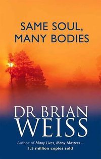 Same Soul, Many Bodies (little brown 2004)