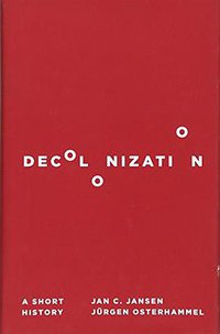 Decolonization (Princeton University Press 2017)