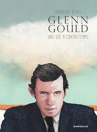 Glenn Gould, une vie à contretemps (2015)