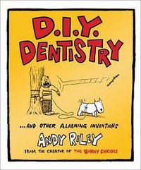 DIY Dentistry and Other Alarming Inventions (Plume 2009)