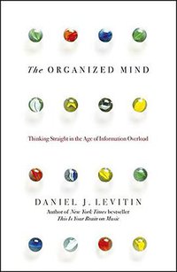 The Organized Mind (Viking 2015)