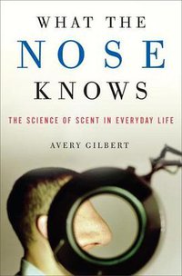 What the Nose Knows (Crown 2008)