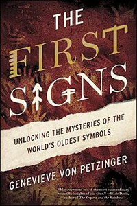 The First Signs: Unlocking the Mysteries of the World's Oldest Symbols 