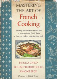 Mastering the Art of French Cooking, Volume One (Alfred A. Knopf 1961)