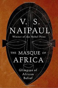 The Masque of Africa (Knopf 2010)