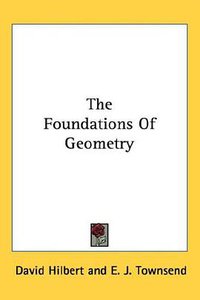 The Foundations Of Geometry (Kessinger Publishing, LLC 2006)