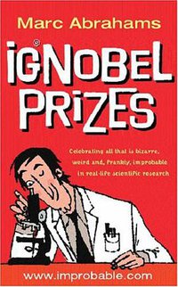 The Ig Nobel Prizes (Orion (an Imprint of The Orion Publishing Group Ltd ) 2003)