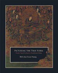 Picturing the True Form (Harvard University Asia Center 2012)