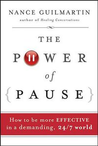The Power of Pause (Jossey-Bass 2009)