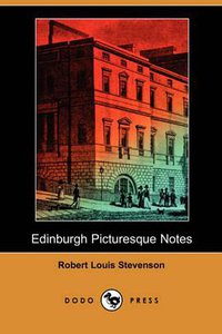 Edinburgh Picturesque Notes (Dodo Press 2007)
