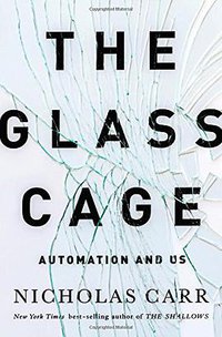 The Glass Cage (W. W. Norton & Company 2014)