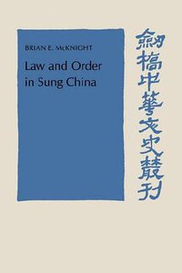 Law and Order in Sung China (Cambridge University Press 2007)