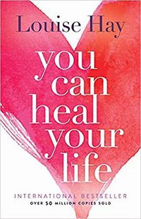 You Can Heal Your Life (Hay House 1999)