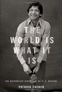 The World Is What It Is (Knopf 2008)