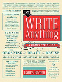 How to Write Anything: A Complete Guide (W. W. Norton & Company 2014)