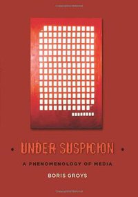 Under Suspicion (Columbia University Press 2012)