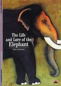 The Life and Lore of the Elephant (Thames & Hudson 1992)