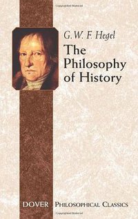 The Philosophy of History (Dover Publications 2004)