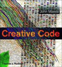 Creative Code (Thames & Hudson 2004)