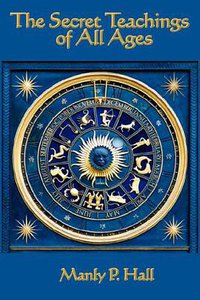 The Secret Teachings of All Ages (A & D Publishing 2007)