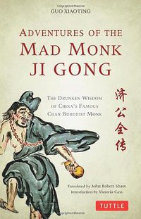 Adventures of the Mad Monk Ji Gong (Tuttle Publishing 2014)