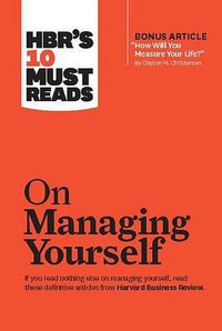 HBR's 10 Must Reads on Managing Yourself (Harvard Business Review Press 2011)