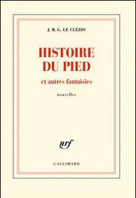 Histoire du pied et autres fantaisies (GALLIMARD 2011)