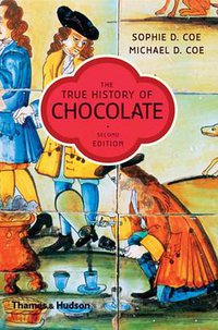 The True History of Chocolate (W W Norton & Co Inc 2007)