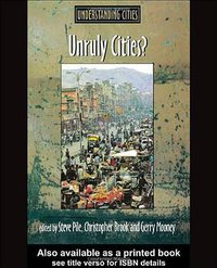 Unruly Cities? (Routledge 2000)