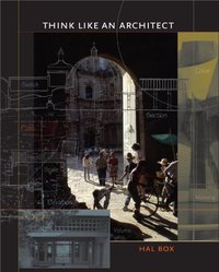 Think Like an Architect (Univ of Texas Pr 2007)