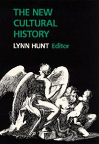 The New Cultural History (University of California Press 1989)