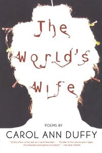 The World's Wife (Farrar, Straus and Giroux 2001)