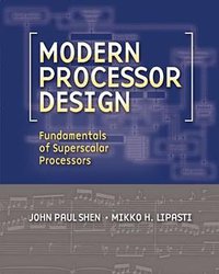 Modern Processor Design (McGraw-Hill Science/Engineering/Math 2004)