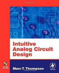 Intuitive Analog Circuit Design (Butterworth-Heinemann 2006)