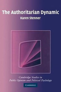 The Authoritarian Dynamic (Cambridge University Press 2005)
