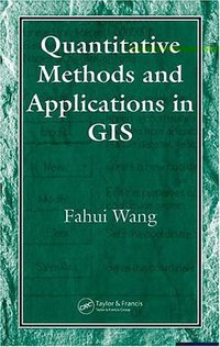 Quantitative Methods and Applications in GIS (CRC 2006)