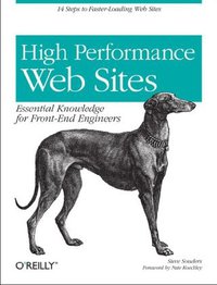 High Performance Web Sites (O'Reilly Media 2007)
