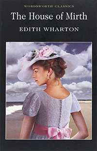 The House of Mirth (Wordsworth Editions 2002)