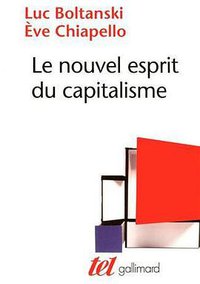 Le nouvel esprit du capitalisme (Gallimard 2011)
