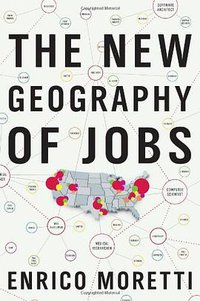 The New Geography of Jobs (Houghton Mifflin Harcourt 2012)