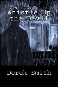 Whistle Up the Devil (CreateSpace Independent Publishing Platform 2015)