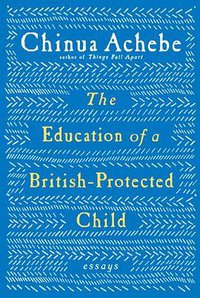 The Education of a British Protected Child (Doubleday Canada 2009)