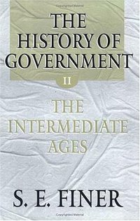The History of Government from the Earliest Times (Vol 2) (Oxford University Press(UK) 1999)