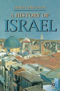 A History of Israel (Palgrave Macmillan 2002)