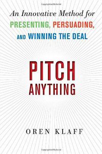 Pitch Anything (McGraw-Hill Education 2011)