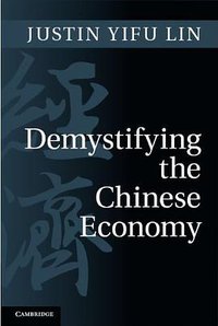Demystifying the Chinese Economy (Cambridge University Press 2011)
