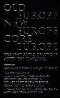 Old Europe, New Europe, Core Europe (Verso 2005)