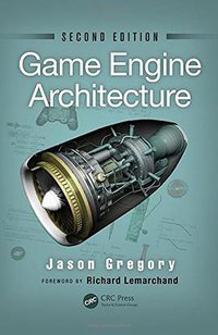 Game Engine Architecture, Second Edition (A K Peters/CRC Press 2014)