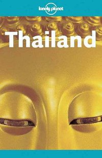 Lonely Planet Thailand (Lonely Planet Thailand) (Lonely Planet Publications 2003)