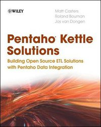 Pentaho Kettle Solutions (Wiley 2010)